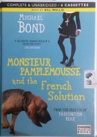 Monsieur Pamplemousse and the French Solution written by Michael Bond performed by Bill Wallis on Cassette (Unabridged)